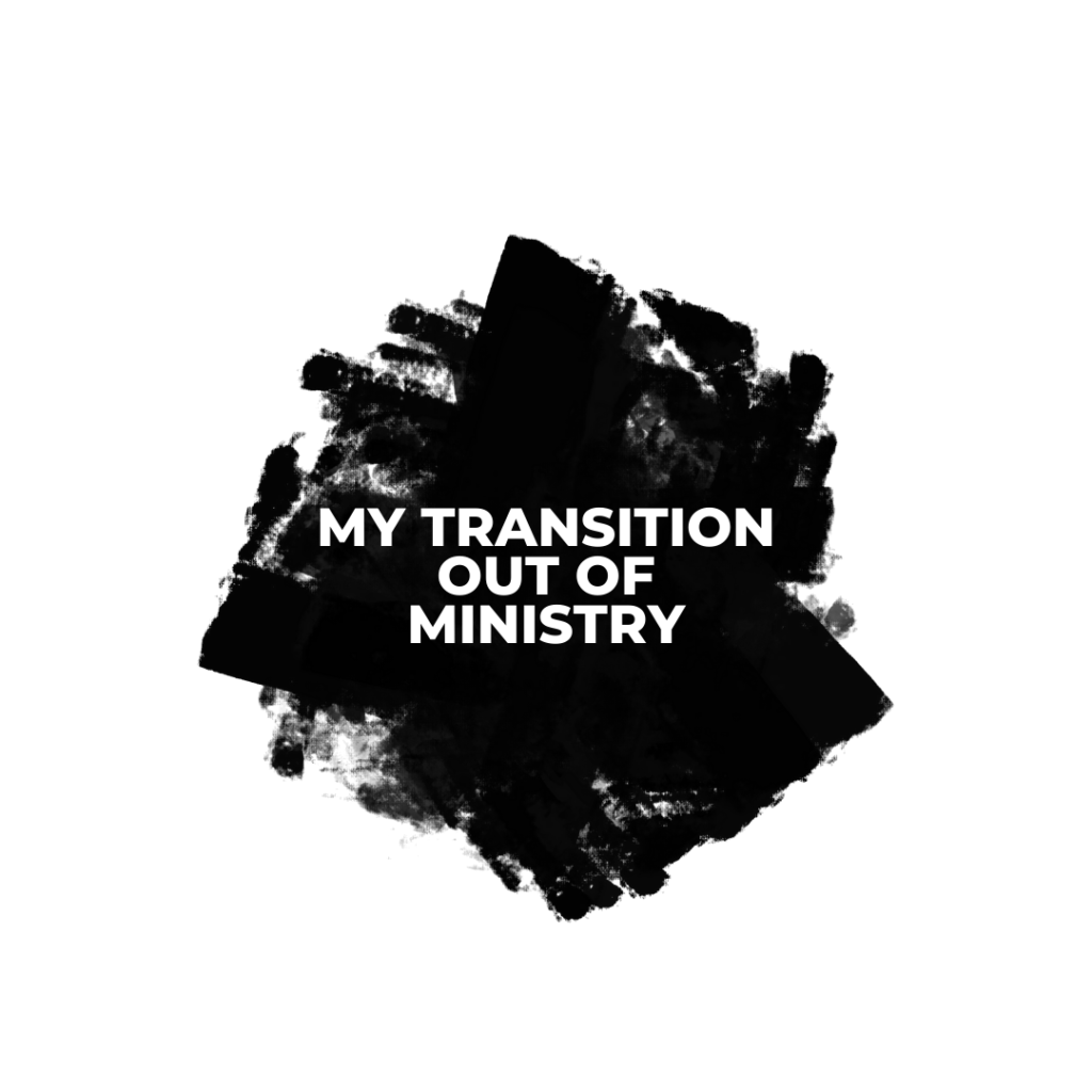 My transition out of ministry